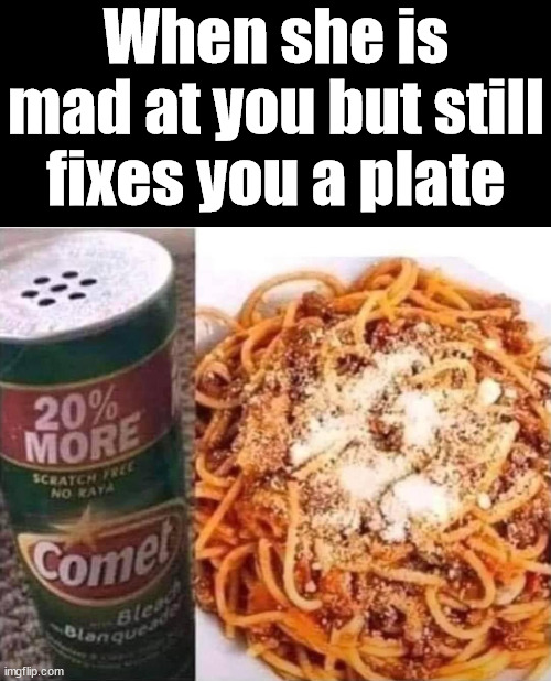 When she is mad at you but still fixes you a plate | image tagged in dark humor | made w/ Imgflip meme maker
