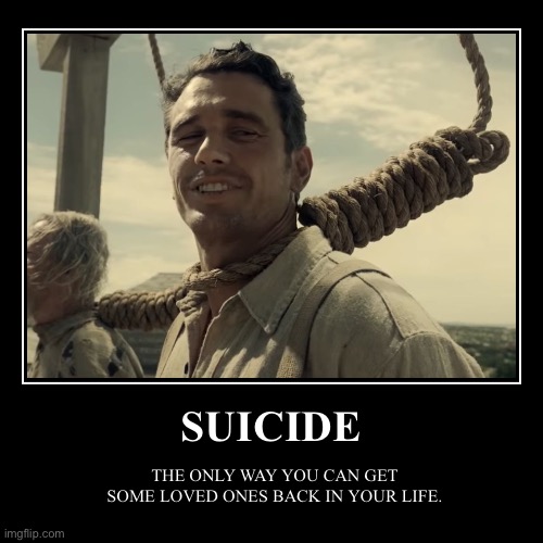 Call the hotline if you really think this tho | image tagged in funny,demotivationals,dark humor,suicide,death | made w/ Imgflip demotivational maker