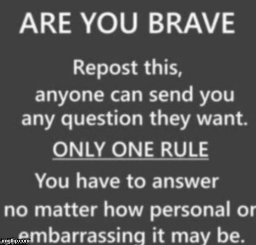 go ahead. questions only lol | image tagged in questions,daring | made w/ Imgflip meme maker
