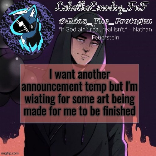 NF Temp | I want another announcement temp but I'm wiating for some art being made for me to be finished | image tagged in nf temp | made w/ Imgflip meme maker
