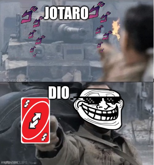 jojo stand of but a twist | JOTARO; DIO | image tagged in tom hanks shooting a tank | made w/ Imgflip meme maker