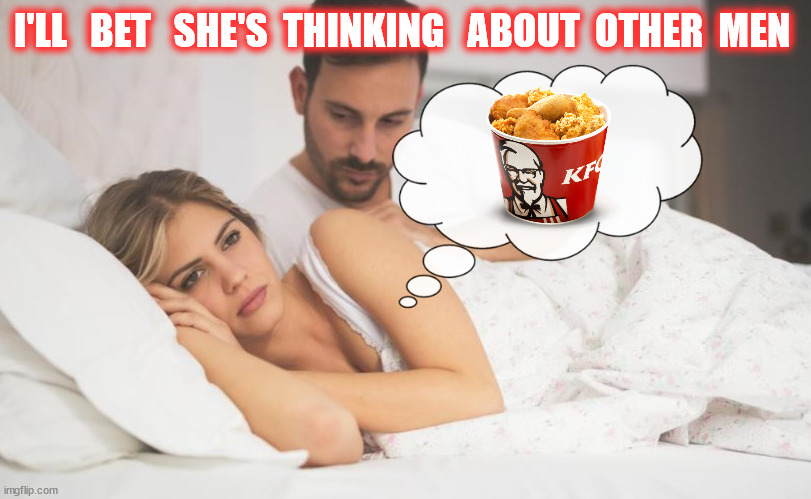 I'LL   BET   SHE'S  THINKING   ABOUT  OTHER  MEN | made w/ Imgflip meme maker