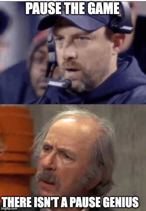 PAUSE THE GAME THERE ISN'T A PAUSE GENIUS | image tagged in idoit,grandpa joe wait what | made w/ Imgflip meme maker