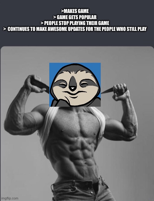 Nice to see innersloth make updates for the people who still play | >MAKES GAME
> GAME GETS POPULAR
> PEOPLE STOP PLAYING THEIR GAME
>  CONTINUES TO MAKE AWESOME UPDATES FOR THE PEOPLE WHO STILL PLAY | image tagged in refuses to elaborate any further | made w/ Imgflip meme maker