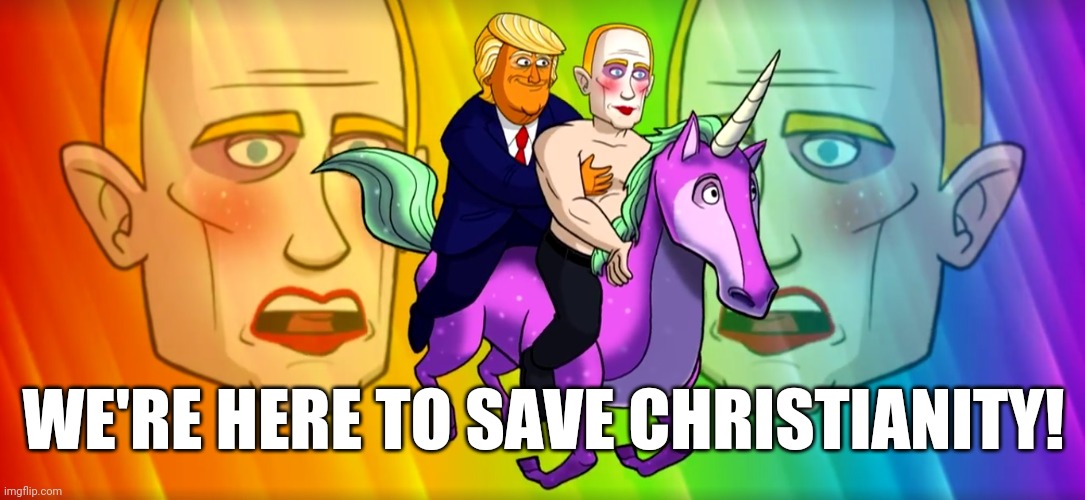 This template is illegal in Russia | WE'RE HERE TO SAVE CHRISTIANITY! | image tagged in this template is illegal in russia | made w/ Imgflip meme maker