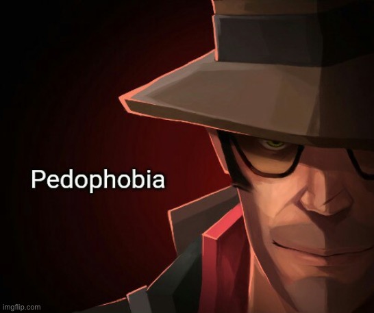 Pedophobia | image tagged in pedophobia | made w/ Imgflip meme maker