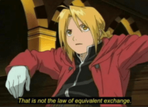 that is not the law of equivalent exchange Blank Meme Template
