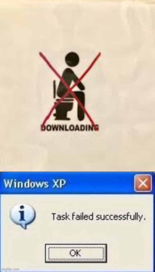 Downloading Poop... | image tagged in task failed successfully,engrish,funny,memes | made w/ Imgflip meme maker