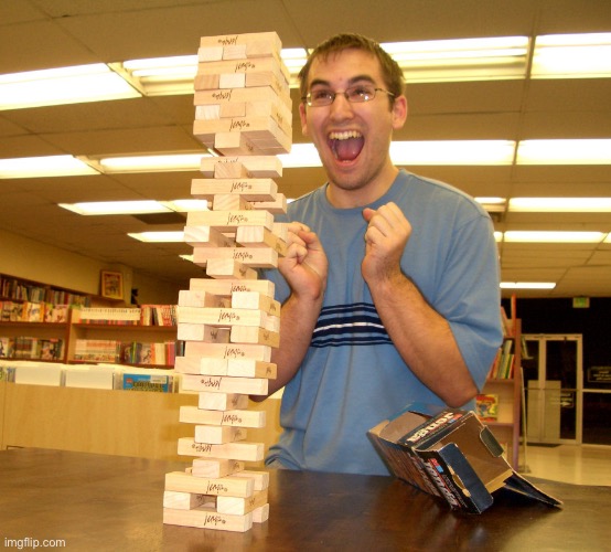 Jenga | image tagged in jenga | made w/ Imgflip meme maker