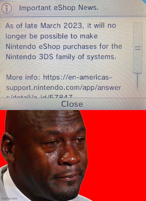 Well… this is it. Enjoy it while it lasts. | image tagged in crying michael jordan,why god why,sad,f in the chat,gaming,3ds | made w/ Imgflip meme maker