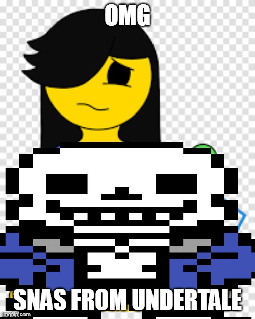 OMG; SNAS FROM UNDERTALE | made w/ Imgflip meme maker