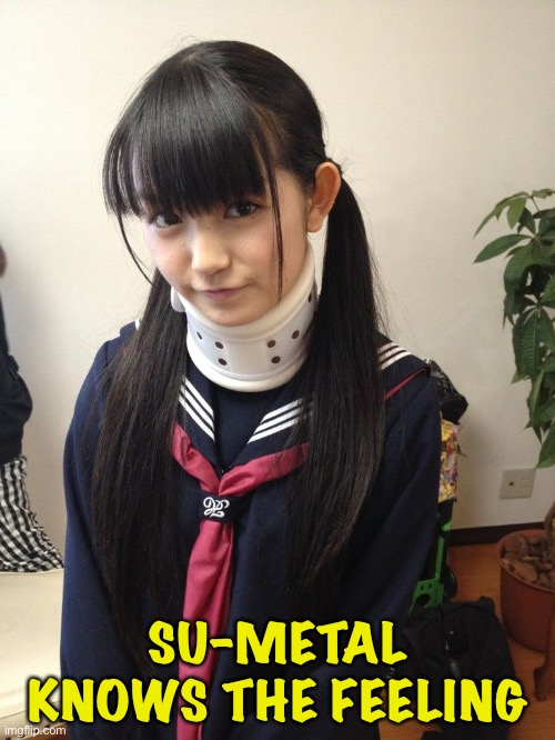 SU-METAL KNOWS THE FEELING | made w/ Imgflip meme maker
