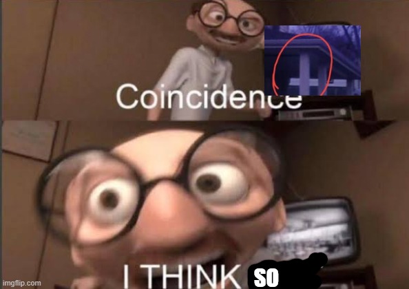Coincedence i think not | SO | image tagged in coincedence i think not | made w/ Imgflip meme maker