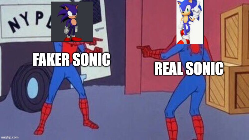 spiderman pointing at spiderman | FAKER SONIC; REAL SONIC | image tagged in spiderman pointing at spiderman | made w/ Imgflip meme maker