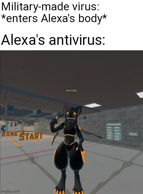 If you know you know | Military-made virus: *enters Alexa's body*; Alexa's antivirus: | image tagged in war ridden | made w/ Imgflip meme maker