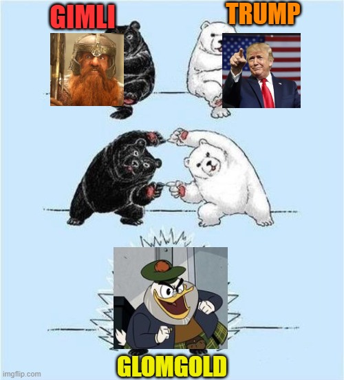 He's the best, the most Scottish. The most Scottish there ever was (This about personality, not politics). | TRUMP; GIMLI; GLOMGOLD | image tagged in panda fusion,ducktales,gimli,trump | made w/ Imgflip meme maker