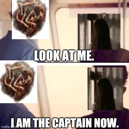DVD sadako | LOOK AT ME. I AM THE CAPTAIN NOW. | image tagged in memes,captain phillips - i'm the captain now | made w/ Imgflip meme maker