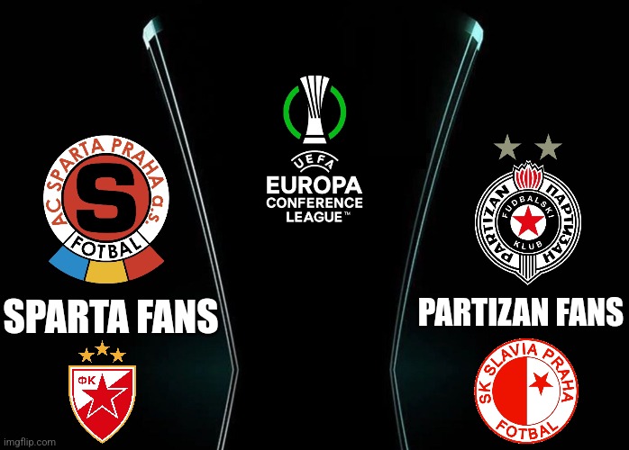 Sparta Prague vs Partizan Belgrade Conference League Meme | PARTIZAN FANS; SPARTA FANS | image tagged in sparta prague,partizan,europa conference league,futbol,memes | made w/ Imgflip meme maker