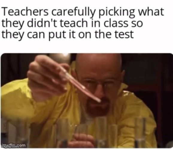 image tagged in memes,teachers,tests | made w/ Imgflip meme maker