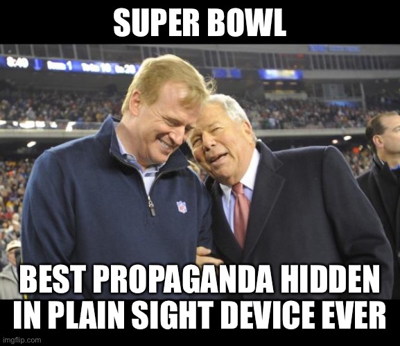 Propaganda devil | SUPER BOWL; BEST PROPAGANDA HIDDEN IN PLAIN SIGHT DEVICE EVER | image tagged in superbowl chumps | made w/ Imgflip meme maker