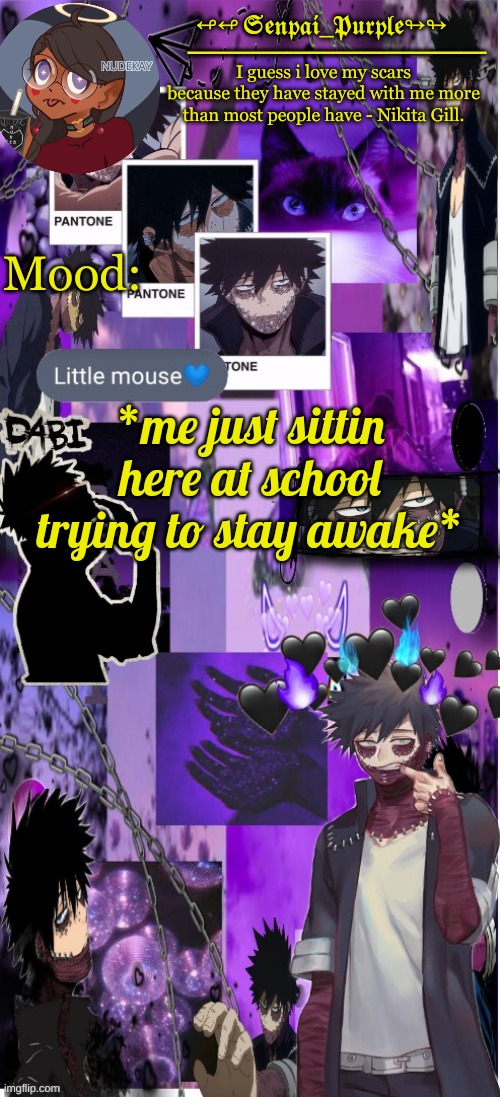 Bruh when am i gonna stop being tired all the timee | *me just sittin here at school trying to stay awake* | image tagged in dabi temp d | made w/ Imgflip meme maker