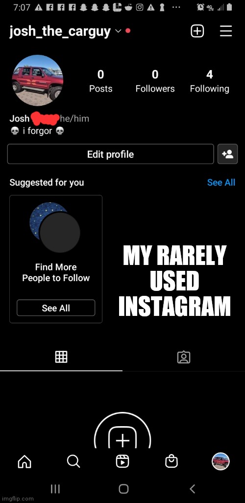 Uncropped screenshot (my phone is huge) | MY RARELY USED INSTAGRAM | made w/ Imgflip meme maker