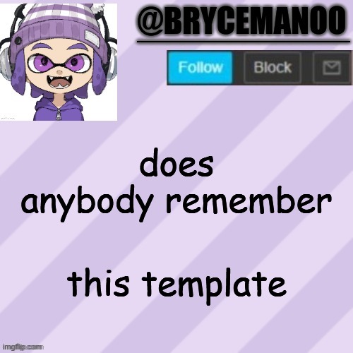 another sad moment | does anybody remember; this template | image tagged in brycemanoo announcement temple | made w/ Imgflip meme maker