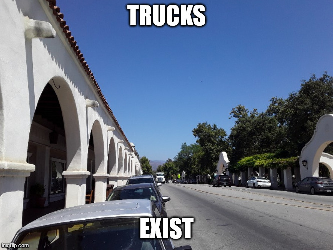 TRUCKS; EXIST | made w/ Imgflip meme maker