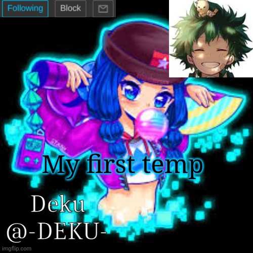 -Deku- | My first temp | image tagged in -deku- | made w/ Imgflip meme maker