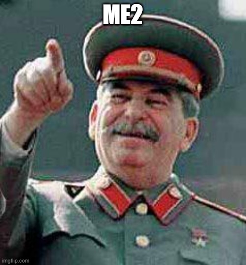 Stalin says | ME2 | image tagged in stalin says | made w/ Imgflip meme maker