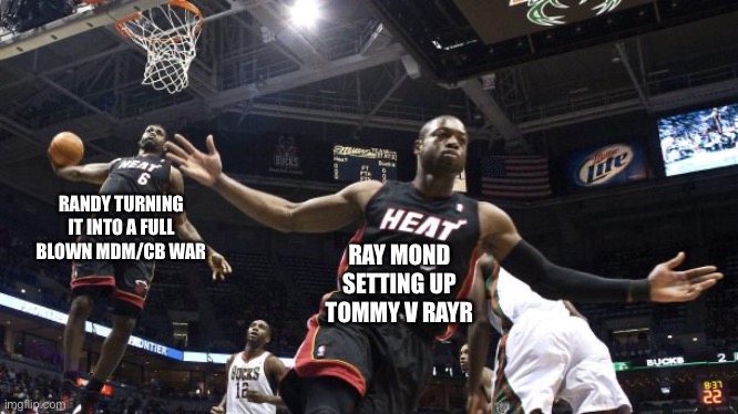 alley oop | RANDY TURNING IT INTO A FULL BLOWN MDM/CB WAR; RAY MOND SETTING UP TOMMY V RAYR | image tagged in alley oop,RPClipsGTA | made w/ Imgflip meme maker