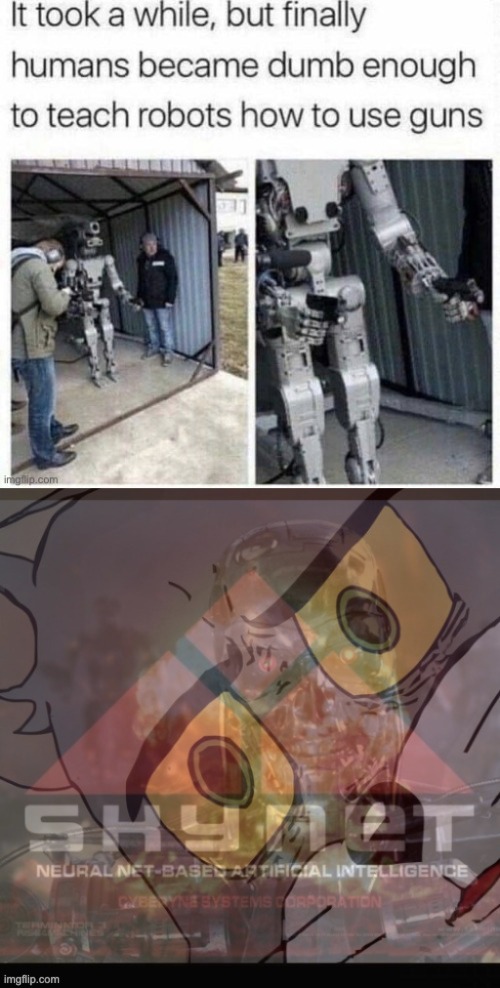 69 troops dead because of humans taught robots to use guns | made w/ Imgflip meme maker