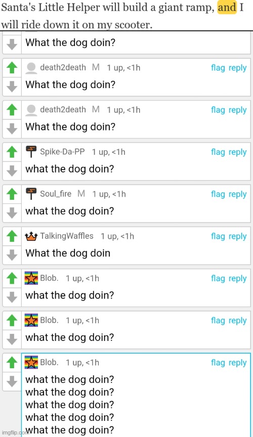 What the dog doin? | image tagged in what the dog doin | made w/ Imgflip meme maker