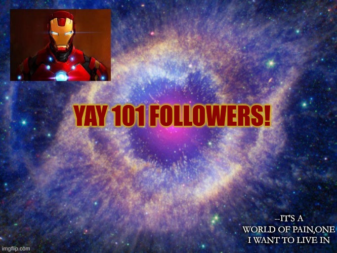 Iron-lad's announcement template | YAY 101 FOLLOWERS! | image tagged in iron-lad's announcement template | made w/ Imgflip meme maker