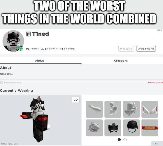 TWO OF THE WORST THINGS IN THE WORLD COMBINED | made w/ Imgflip meme maker