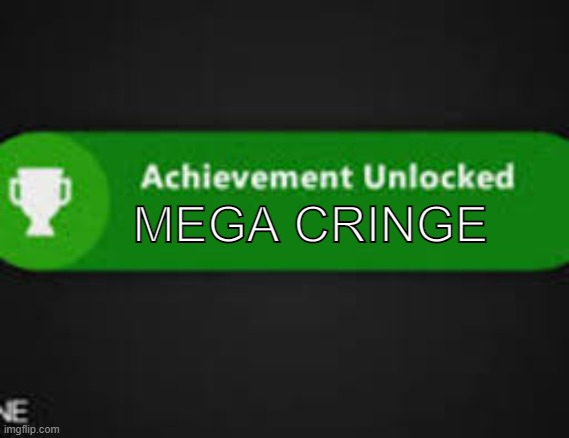 mega cringe | MEGA CRINGE | made w/ Imgflip meme maker
