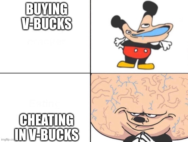 Big brain | BUYING V-BUCKS; CHEATING IN V-BUCKS | image tagged in big brain mokey | made w/ Imgflip meme maker