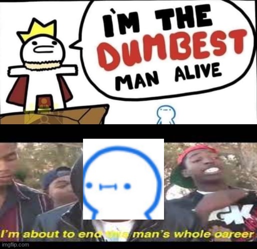 bruh | image tagged in im the dumbest man alive,funny | made w/ Imgflip meme maker