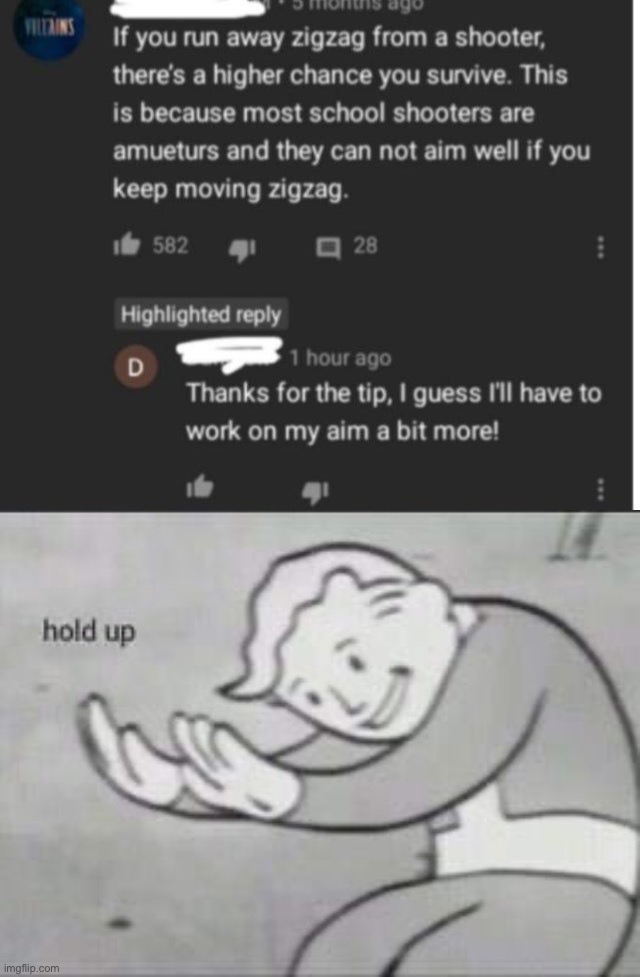 Wait what | image tagged in fallout hold up,memes,funny,wait what,school shooter,uh oh | made w/ Imgflip meme maker