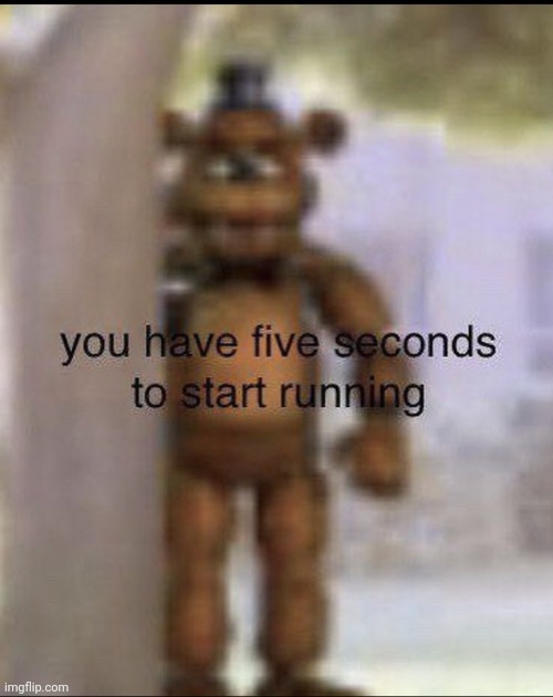 Start running | image tagged in start running | made w/ Imgflip meme maker