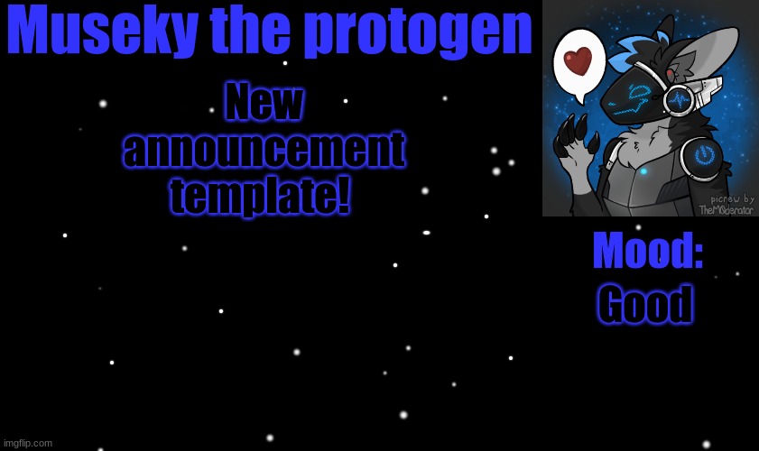 Museky's announcement template | New announcement template! Good | image tagged in museky's announcement template | made w/ Imgflip meme maker