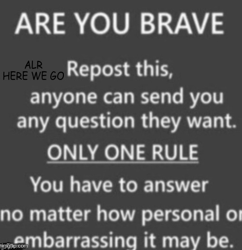 ALR HERE WE GO | made w/ Imgflip meme maker
