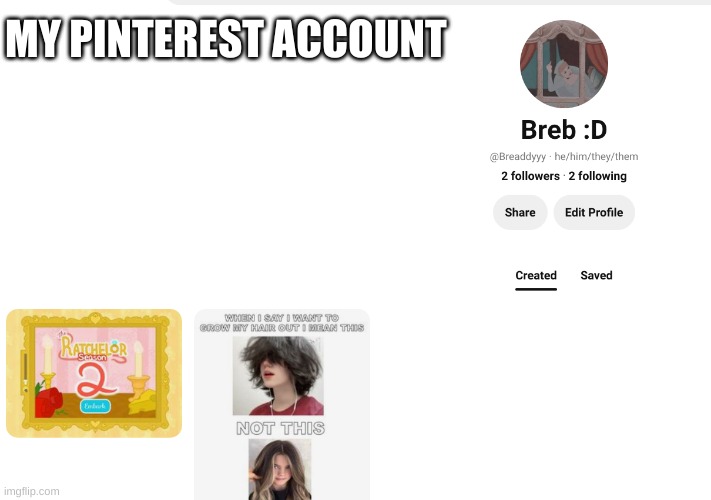 .-. | MY PINTEREST ACCOUNT | made w/ Imgflip meme maker