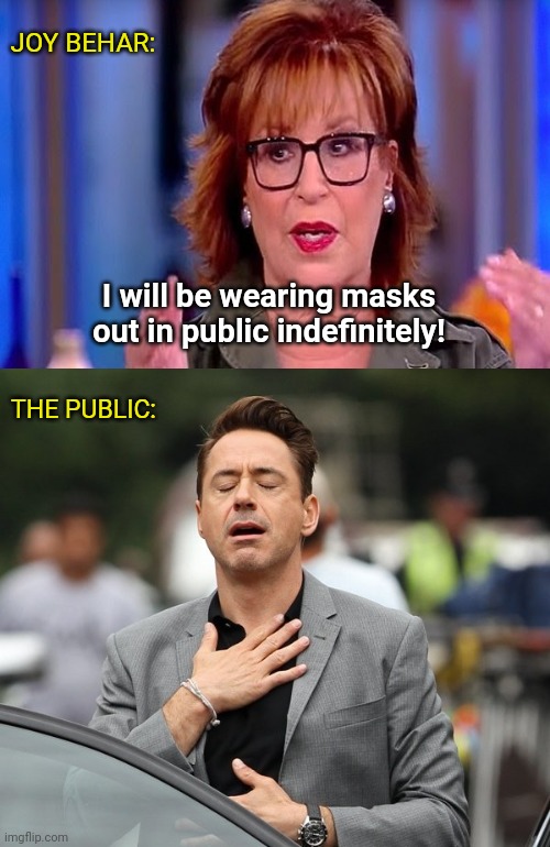 Joy Behar shows mercy to our eyes | JOY BEHAR:; I will be wearing masks out in public indefinitely! THE PUBLIC: | image tagged in joy behar,mask sheep,political humor,my eyes thank you | made w/ Imgflip meme maker