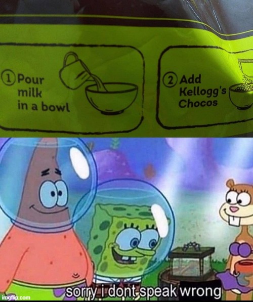 cereal b4 mIlk | made w/ Imgflip meme maker