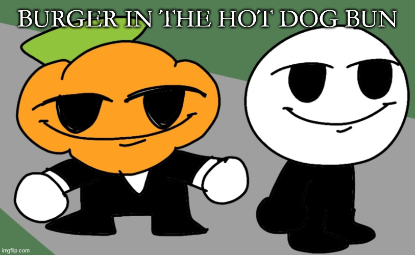 Burger in the hot dog bun. | BURGER IN THE HOT DOG BUN | image tagged in spooky month | made w/ Imgflip meme maker