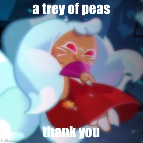 k u m i h o | a trey of peas; thank you | image tagged in k u m i h o | made w/ Imgflip meme maker