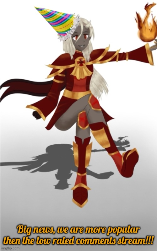 Smol_friend_group is popular | Big news, we are more popular then the low rated comments stream!!! | image tagged in supreme calamitas celebration template | made w/ Imgflip meme maker