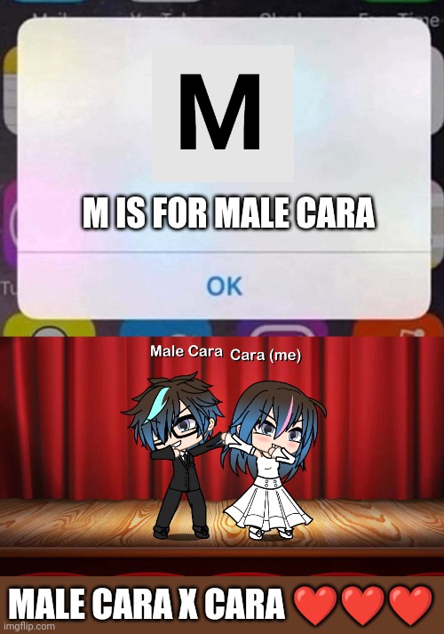 DAB ON THE HATERS! HECK YEAH! | M IS FOR MALE CARA; MALE CARA X CARA ❤️❤️❤️ | image tagged in iphone notification,pop up school,memes,love,dab | made w/ Imgflip meme maker