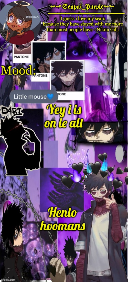 *me uncasually posting this as i watch the drama* | Yey i is on le alt; Henlo hoomans | image tagged in dabi temp d | made w/ Imgflip meme maker